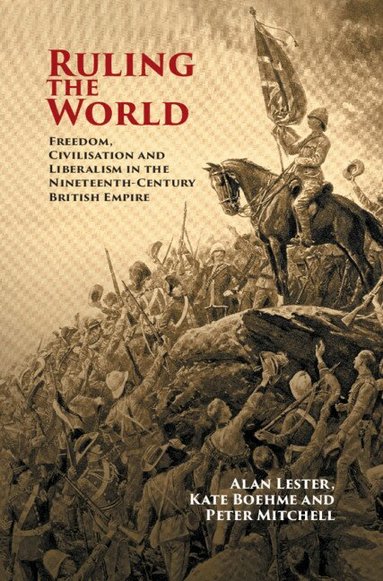 Alan Lester, Kate Boehme, Peter Mitchell - Ruling the World, Inbunden