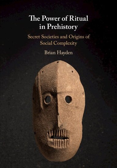 Brian Hayden - The Power of Ritual in Prehistory, Inbunden