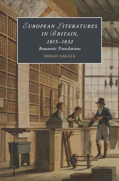 bokomslag European Literatures in Britain, 1815-1832: Romantic Translations