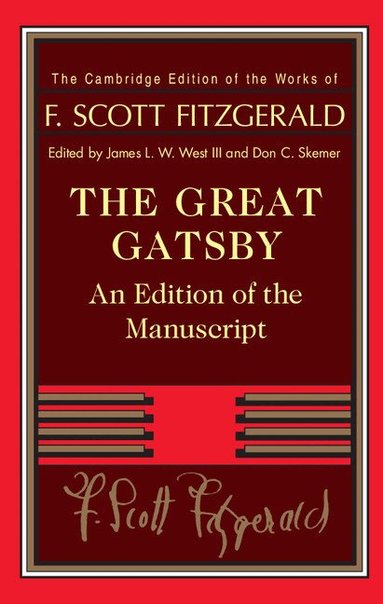 F. Scott Fitzgerald, James L. W. West, III, Don C. Skemer - The Great Gatsby, Inbunden