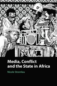 bokomslag Media, Conflict, and the State in Africa