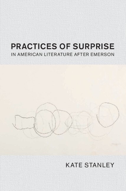 Practices of Surprise in American Literature After Emerson 1