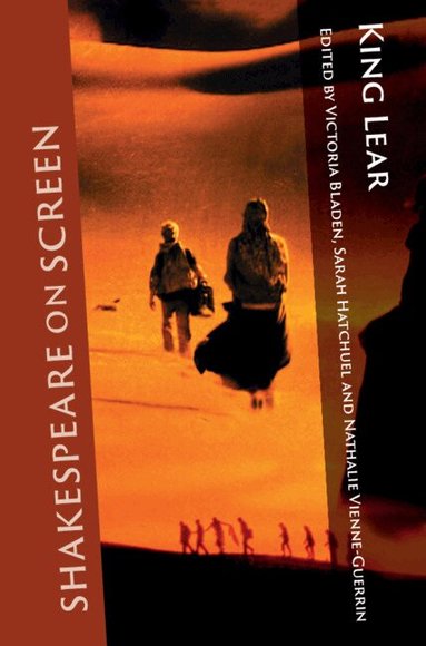 Victoria Bladen, Sarah Hatchuel, Nathalie Vienne-Guerrin - Shakespeare on Screen: King Lear, Inbunden