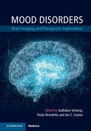Sudhakar Selvaraj, Paolo Brambilla, Jair C. Soares - Mood Disorders, Inbunden