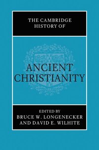 bokomslag The Cambridge History of Ancient Christianity