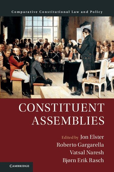 Jon Elster, Roberto Gargarella, Vatsal Naresh, Bjørn Erik Rasch - Constituent Assemblies, Inbunden