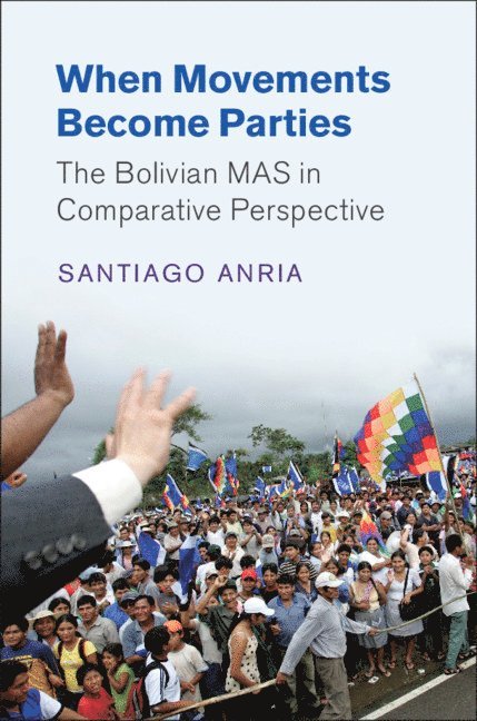 Santiago Anria, Pennsylvania) Anria, Santiago (Dickinson College - When Movements Become Parties, Inbunden