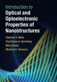 bokomslag Introduction to Optical and Optoelectronic Properties of Nanostructures