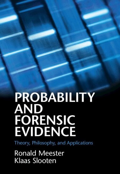 Ronald Meester, Klaas Slooten - Probability and Forensic Evidence, Inbunden