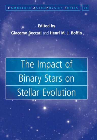 Giacomo Beccari, Henri M. J. Boffin - The Impact of Binary Stars on Stellar Evolution, Inbunden