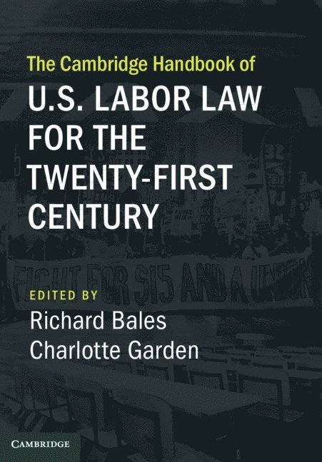 The Cambridge Handbook of U.S. Labor Law for the Twenty-First Century 1