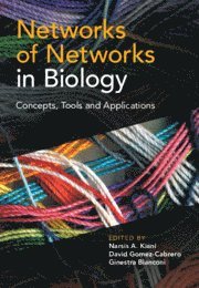 Narsis A. Kiani, David Gomez-Cabrero, Ginestra Bianconi, Stockholm) Kiani, Narsis A. (Karolinska Institutet, David (King's College London) Gomez-Cabrero, Ginestra (Queen Mary University of London) Bianconi, Narsis A Kiani - Networks of Networks in Biology, Inbunden