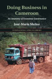 Jos&#233;-Mar&#237;a Mu&#241;oz, José-María Muñoz, Jose-Maria (University of Edinburgh) Munoz - Doing Business in Cameroon, Inbunden