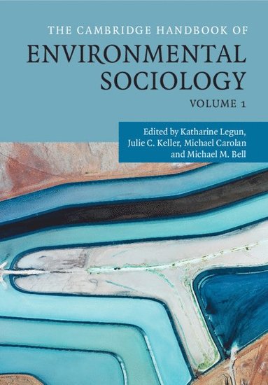 bokomslag The Cambridge Handbook of Environmental Sociology: Volume 1