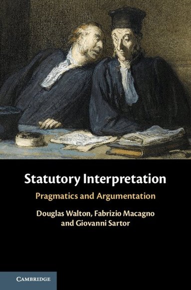 Douglas Walton, Fabrizio Macagno, Giovanni Sartor - Statutory Interpretation, Inbunden