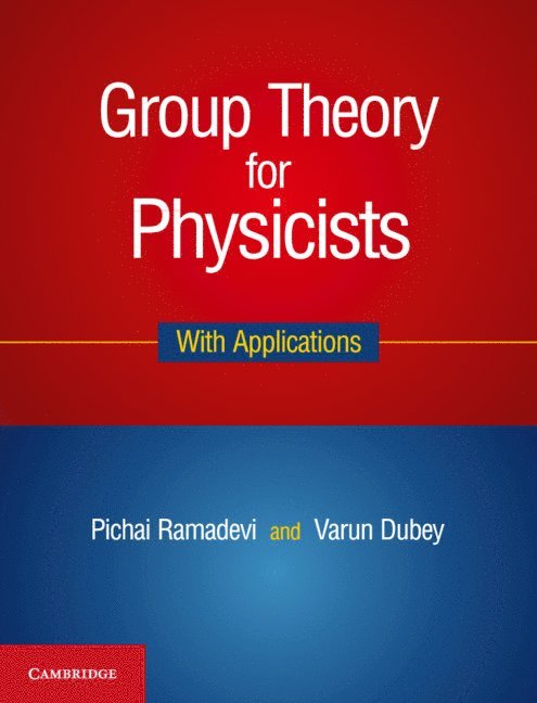 Pichai Ramadevi, Varun Dubey, Bombay) Ramadevi, Pichai (Indian Institute of Technology - Group Theory for Physicists, Inbunden