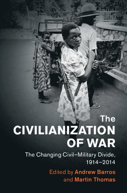 The Civilianization of War 1