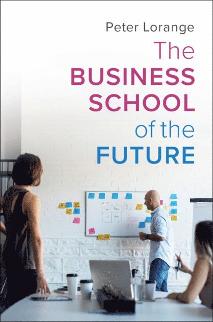 Peter Lorange - The Business School of the Future, Inbunden
