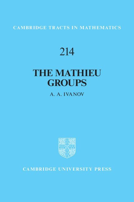A. A. Ivanov, A. A. (Imperial College London) Ivanov - Mathieu Groups, Inbunden