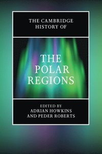 bokomslag The Cambridge History of the Polar Regions