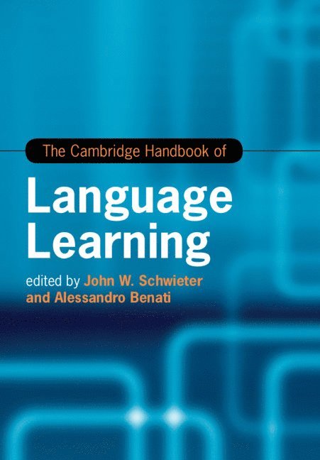 John W. Schwieter, Alessandro Benati, United Arab Emirates) Benati, Alessandro (American University of Sharjah - Cambridge Handbook of Language Learning, Häftad