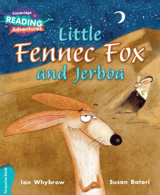 Cambridge Reading Adventures Little Fennec Fox and Jerboa Turquoise Band 1