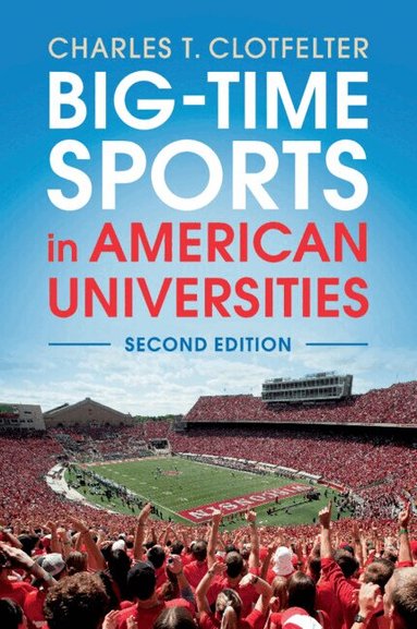 Charles T. Clotfelter - Big-Time Sports in American Universities, Häftad