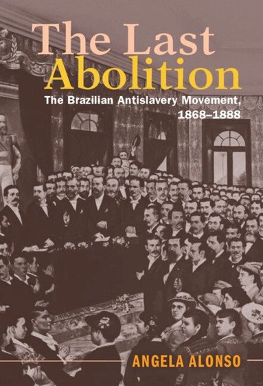 Angela Alonso - The Last Abolition, Häftad