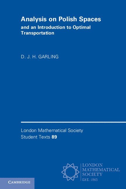 D. J. H. Garling, D. J. H. (University of Cambridge) Garling - Analysis on Polish Spaces and an Introduction to Optimal Transportation, Häftad