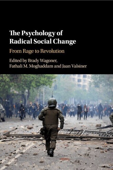 Brady Wagoner, Fathali M. Moghaddam, Jaan Valsiner - The Psychology of Radical Social Change, Häftad