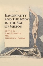 bokomslag Immortality and the Body in the Age of Milton