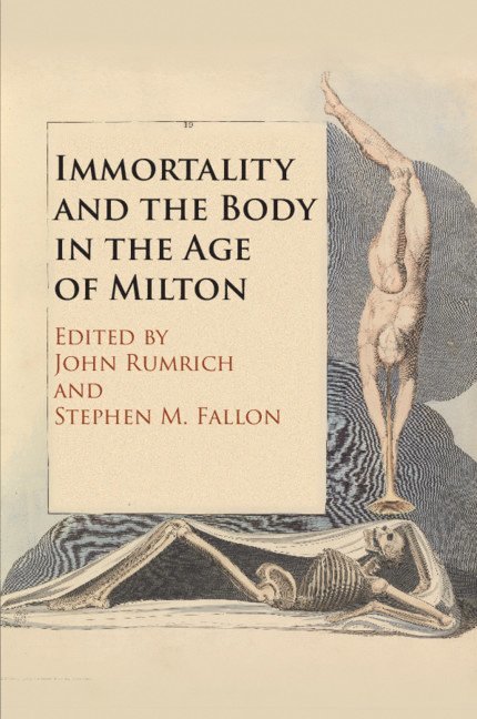 Immortality and the Body in the Age of Milton 1