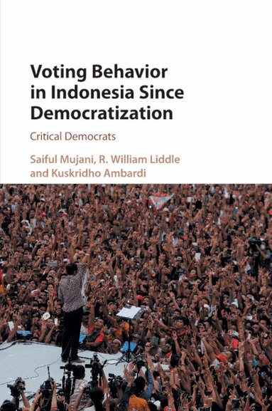 Saiful Mujani, R. William Liddle, Kuskridho Ambardi - Voting Behavior in Indonesia since Democratization, Häftad