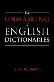 R. M. W. Dixon, North Queensland) Dixon, R. M. W. (James Cook University - Unmasking of English Dictionaries, Häftad