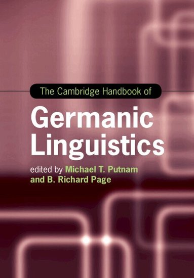 Michael T. Putnam, B. Richard Page - The Cambridge Handbook of Germanic Linguistics, Häftad