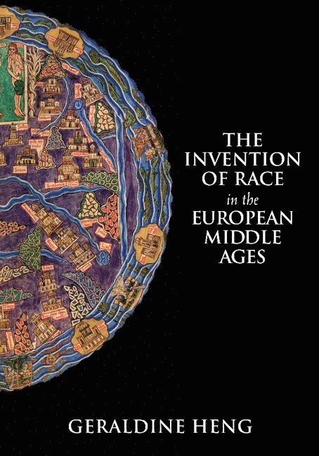 Geraldine Heng, Austin) Heng, Geraldine (University of Texas - Invention of Race in the European Middle Ages, Häftad