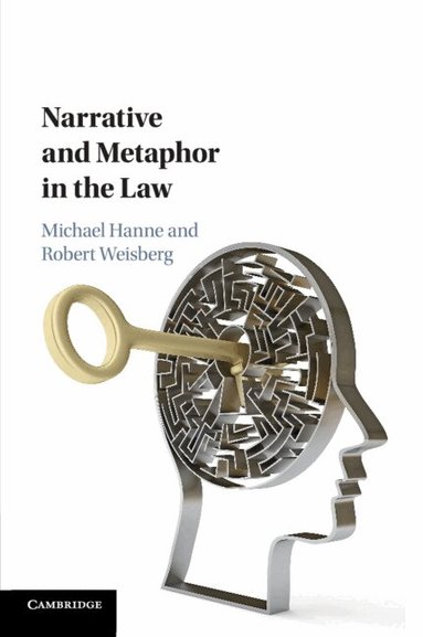 Michael Hanne, Robert Weisberg - Narrative and Metaphor in the Law, Häftad