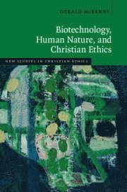 bokomslag Biotechnology, Human Nature, and Christian Ethics