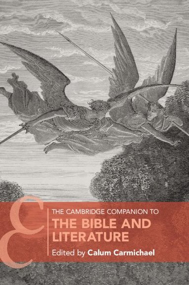 Calum Carmichael - The Cambridge Companion to the Bible and Literature, Häftad