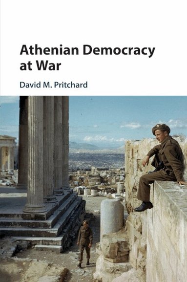 David M. Pritchard - Athenian Democracy at War, Häftad