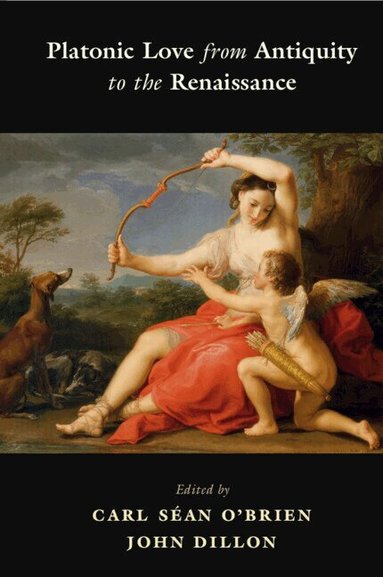 Carl Séan O'Brien, John Dillon - Platonic Love from Antiquity to the Renaissance, Häftad