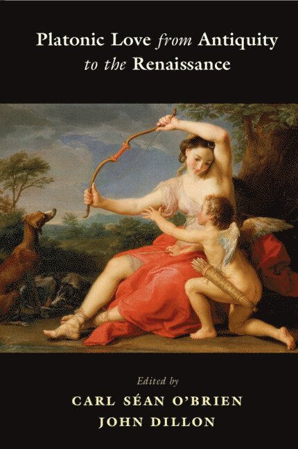 Carl S&#233;an O'Brien, John Dillon, Carl Séan O'Brien, Germany) O'Brien, Carl Sean (Ruprecht-Karls-Universitat Heidelberg, John (Trinity College Dublin) Dillon - Platonic Love from Antiquity to the Renaissance, Häftad
