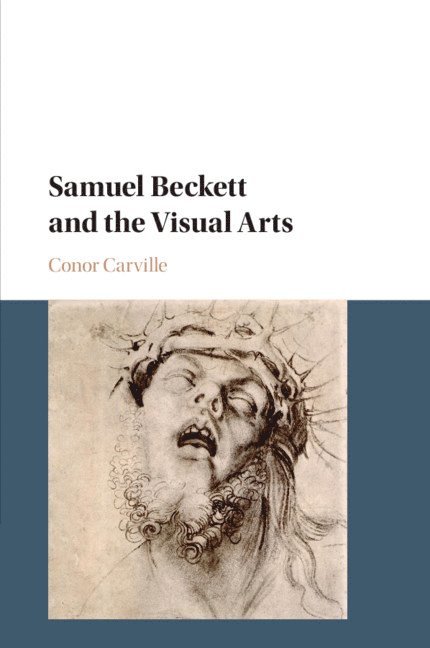 Conor Carville, Conor (University of Reading) Carville - Samuel Beckett and the Visual Arts, Häftad