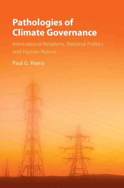 Paul G. Harris, Paul G Harris - Pathologies of Climate Governance, Häftad
