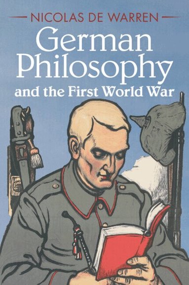 Nicolas de Warren - German Philosophy and the First World War, Häftad