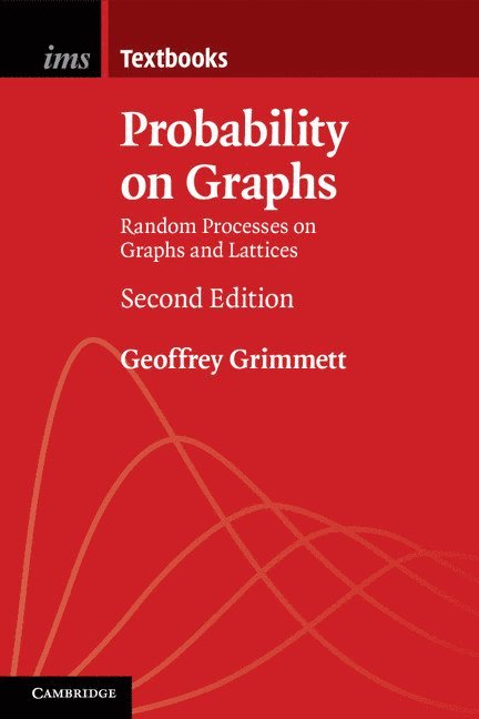 Geoffrey Grimmett, University of Cambridge) Grimmett, Geoffrey (Statistical Laboratory - Probability on Graphs, Häftad