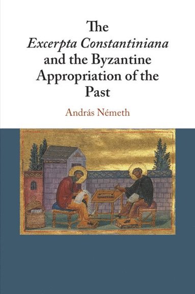 bokomslag Excerpta Constantiniana and the Byzantine Appropriation of the Past
