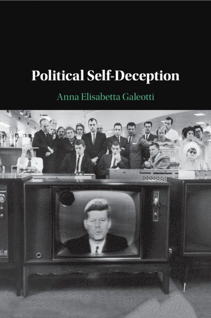 Anna Elisabetta Galeotti, Anna Elisabetta (Universita degli Studi del Piemonte Orientale Amedeo Avogadro) Galeotti - Political Self-Deception, Häftad
