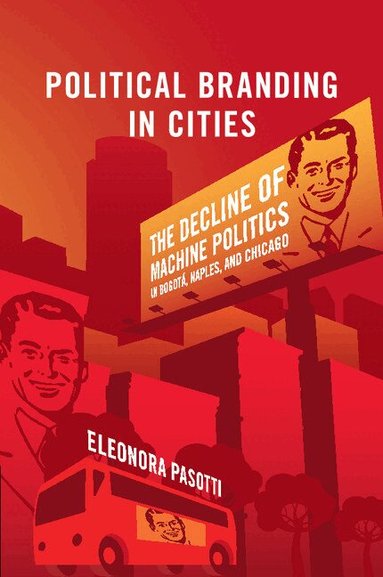 Eleonora Pasotti - Political Branding in Cities, Häftad