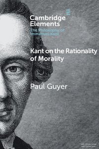 bokomslag Kant on the Rationality of Morality
